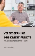 Verbessern Sie Ihre Kredit-Punkte - André Sternberg