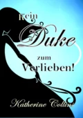 Kein Duke zum Verlieben! - Katherine Collins