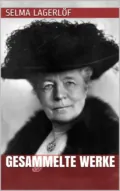 Selma Lagerlöf - Gesammelte Werke - Selma Lagerlöf