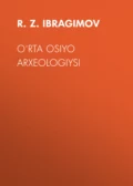 O‘RTA OSIYO ARXEOLOGIYSI - R.Z. IBRAGIMOV