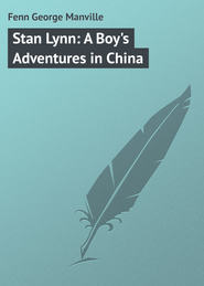 Stan Lynn: A Boy\'s Adventures in China