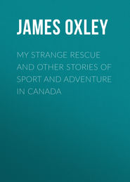 My Strange Rescue and other stories of Sport and Adventure in Canada