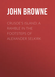 Crusoe\'s Island: A Ramble in the Footsteps of Alexander Selkirk