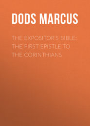The Expositor\'s Bible: The First Epistle to the Corinthians