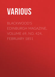 Blackwood\'s Edinburgh Magazine, Volume 69, No. 424, February 1851