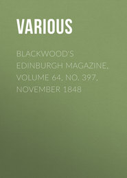 Blackwood\'s Edinburgh Magazine, Volume 64, No. 397, November 1848