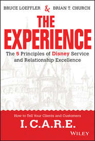 The Experience. The 5 Principles of Disney Service and Relationship Excellence