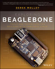Exploring BeagleBone. Tools and Techniques for Building with Embedded Linux