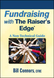 Fundraising with The Raiser\'s Edge. A Non-Technical Guide