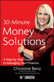 Morningstar\'s 30-Minute Money Solutions. A Step-by-Step Guide to Managing Your Finances