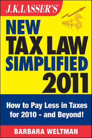 J.K. Lasser\'s New Tax Law Simplified 2011. Tax Relief from the American Recovery and Reinvestment Act, and More