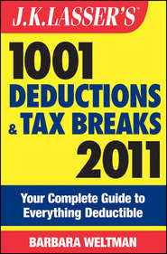 J.K. Lasser\'s 1001 Deductions and Tax Breaks 2011. Your Complete Guide to Everything Deductible