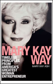 The Mary Kay Way. Timeless Principles from America\'s Greatest Woman Entrepreneur