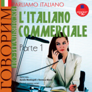 Parliamo italiano: L\'Italiano commerciale. Parte 1