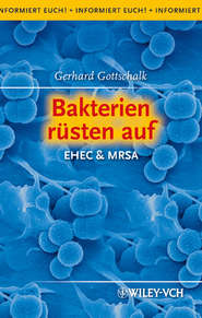 Bakterien rüsten auf. EHEC & MRSA