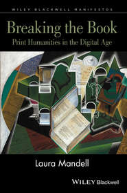 Breaking the Book. Print Humanities in the Digital Age