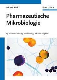 Pharmazeutische Mikrobiologie. Qualitätssicherung, Monitoring, Betriebshygiene