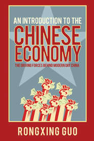 An Introduction to the Chinese Economy. The Driving Forces Behind Modern Day China