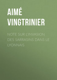 Note sur l\'invasion des Sarrasins dans le Lyonnais