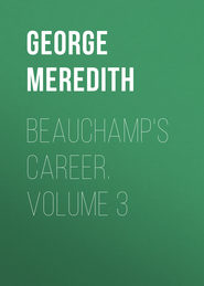 Beauchamp\'s Career. Volume 3