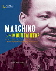 Marching to the Mountaintop: How Poverty, Labor Fights and Civil Rights Set the Stage for Martin Luther King Jr\'s Final Hours