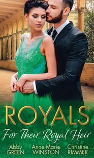 Royals: For Their Royal Heir: An Heir Fit for a King \/ The Pregnant Princess \/ The Prince\'s Secret Baby