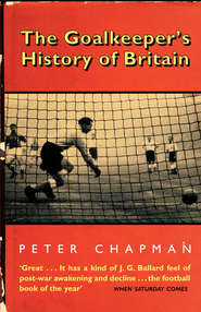 The Goalkeeper’s History of Britain