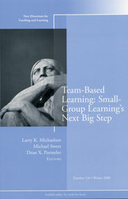 Team-Based Learning: Small Group Learning\'s Next Big Step