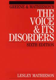 Greene and Mathieson\'s the Voice and its Disorders