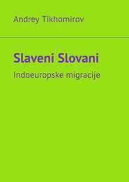 Slaveni Slovani. Indoeuropske migracije