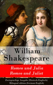 Romeo und Julia \/ Romeo and Juliet - Zweisprachige Ausgabe (Deutsch-Englisch)