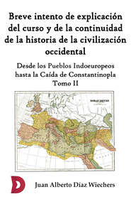 Breve intento de explicación del curso y de la continuidad de la historia de la civilización occidental (Tomo II)