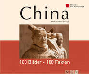 China: 100 Bilder - 100 Fakten