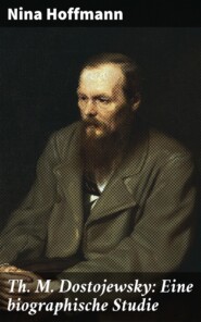 Th. M. Dostojewsky: Eine biographische Studie