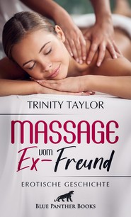 Massage vom Ex-Freund | Erotische Geschichte