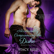 Accidentally Compromising the Duke - Wedded by Scandal, Book 1 (Unabridged)