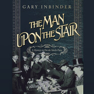 The Man Upon the Stair - A Mystery in Fin de Siècle Paris, Book 3 (Unabridged)