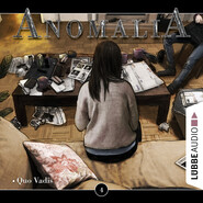 Anomalia - Das Hörspiel, Folge 4: Quo Vadis