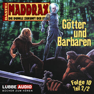 Maddrax, Folge 10: Götter und Barbaren - Teil 2