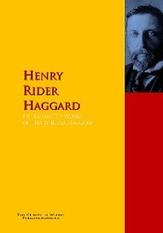 The Collected Works of Henry Rider Haggard