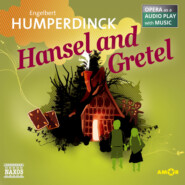 Hansel and Gretel - Opera as a Audio play with Music