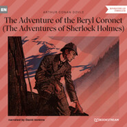 The Adventure of the Beryl Coronet - The Adventures of Sherlock Holmes (Unabridged)