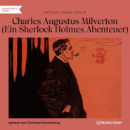 Charles Augustus Milverton - Ein Sherlock Holmes Abenteuer (Ungekürzt)