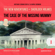 The Case of the Missing Mummy - The New Adventures of Sherlock Holmes, Episode 1 (Unabridged)