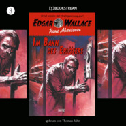 Im Bann des Erlösers - Edgar Wallace - Neue Abenteuer, Band 3 (Ungekürzt)