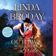 The Outlaw\'s Mail Order Bride - Outlaw Mail Order Brides, Book 1 (Unabridged)