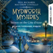 Secrets on the Cote d\'Azur - Mydworth Mysteries - A Cosy Historical Mystery Series, Episode 8 (Unabridged)