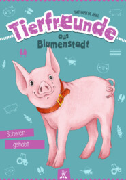 Tierfreunde aus Blumenstadt : Schwein gehabt