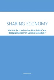 Sharing Economy - Was sind die Ursachen des \"Nicht-Teilens\" von Bootsplatzbesitzern im Luzerner Seebecken?