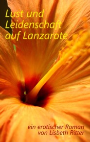 Lust und Leidenschaft auf Lanzarote